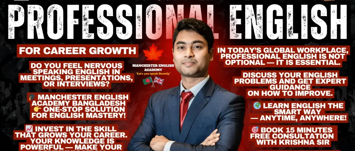 Professional Business English for all the professionals world-wide Manchester English Academy with Krishna Kumar Sharma best English Academy in Bangladesh